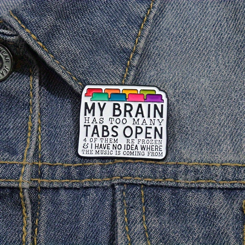 1 pc My Brain Has Too Many Tabs Open Enamel Alloy Pin - Minimalistic, Stylish Metal Badge with Decorative Design - Perfect Brooch for Backpacks, Hats, and Accessories