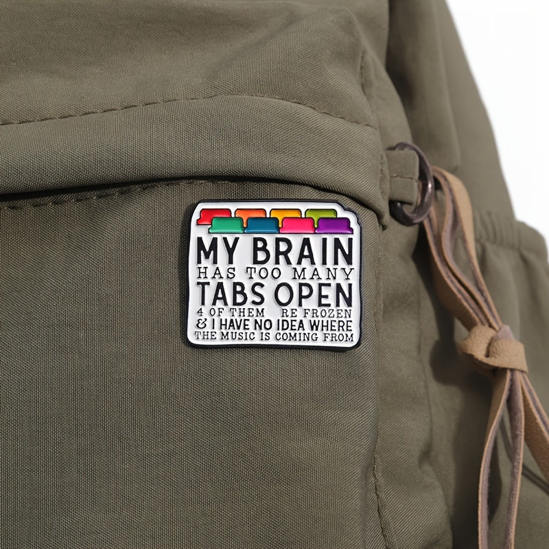 1 pc My Brain Has Too Many Tabs Open Enamel Alloy Pin - Minimalistic, Stylish Metal Badge with Decorative Design - Perfect Brooch for Backpacks, Hats, and Accessories