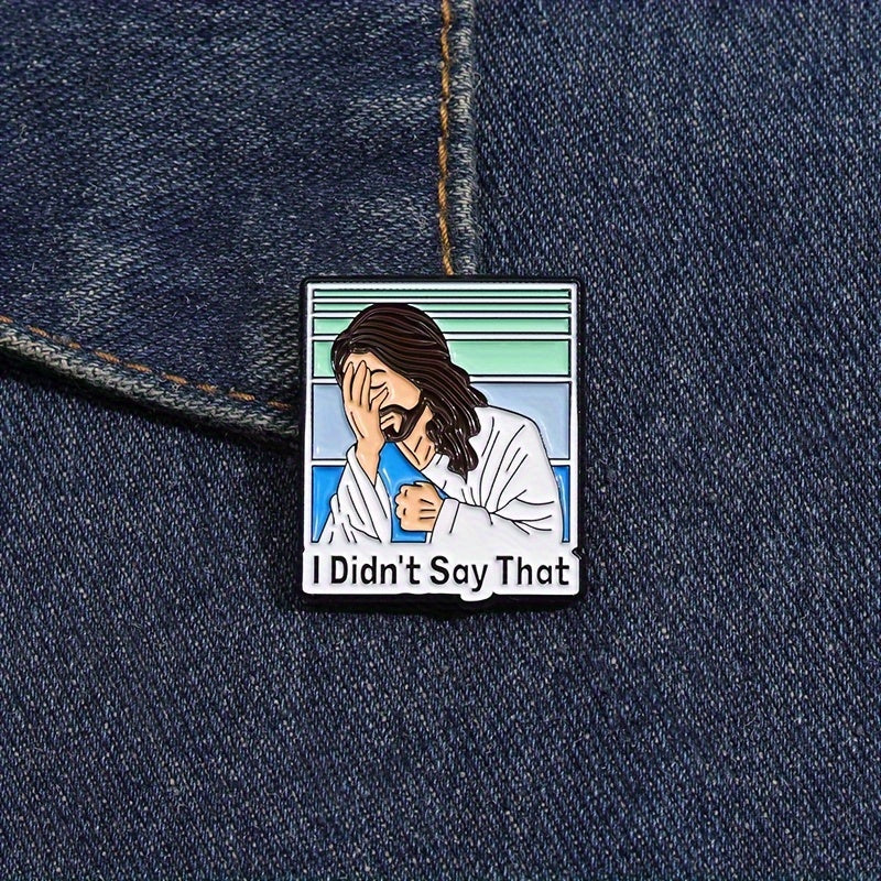 "I Didn't Say That" Enamel Lapel Pin, Simple Style Metal Badge, Decorative Brooch For Backpack, Coat, Cap