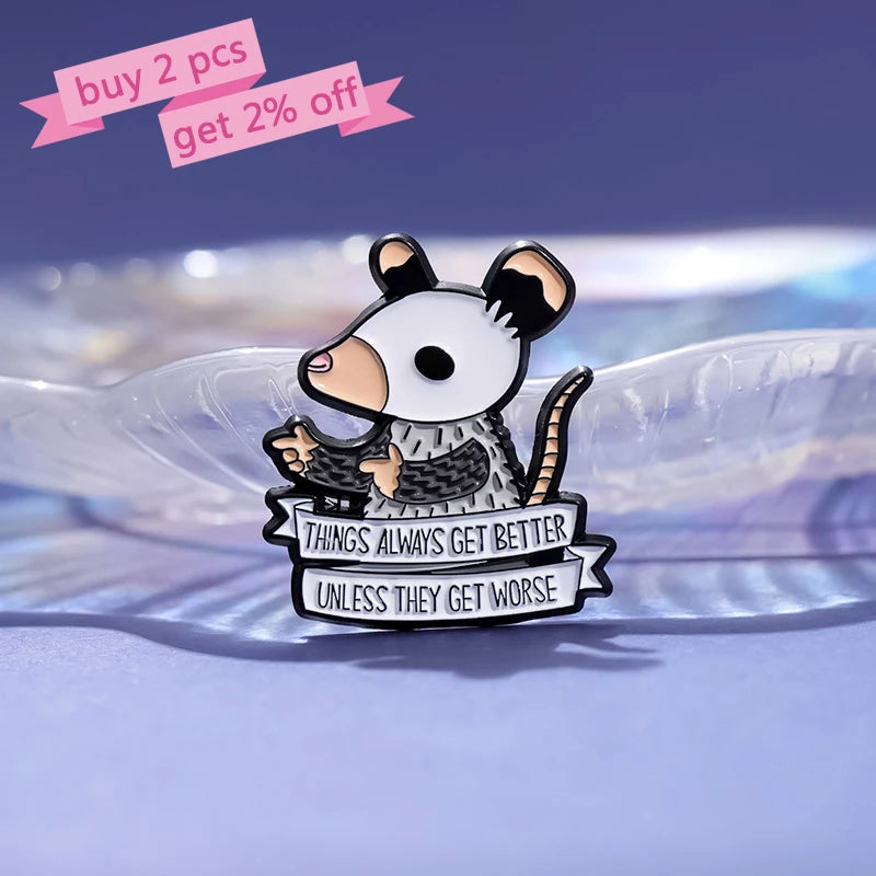 Opossum Enamel Pins Custom Things Always Get Better Brooches Lapel Badges Cartoon Animal Funny Jewelry Gift for Kids Friends