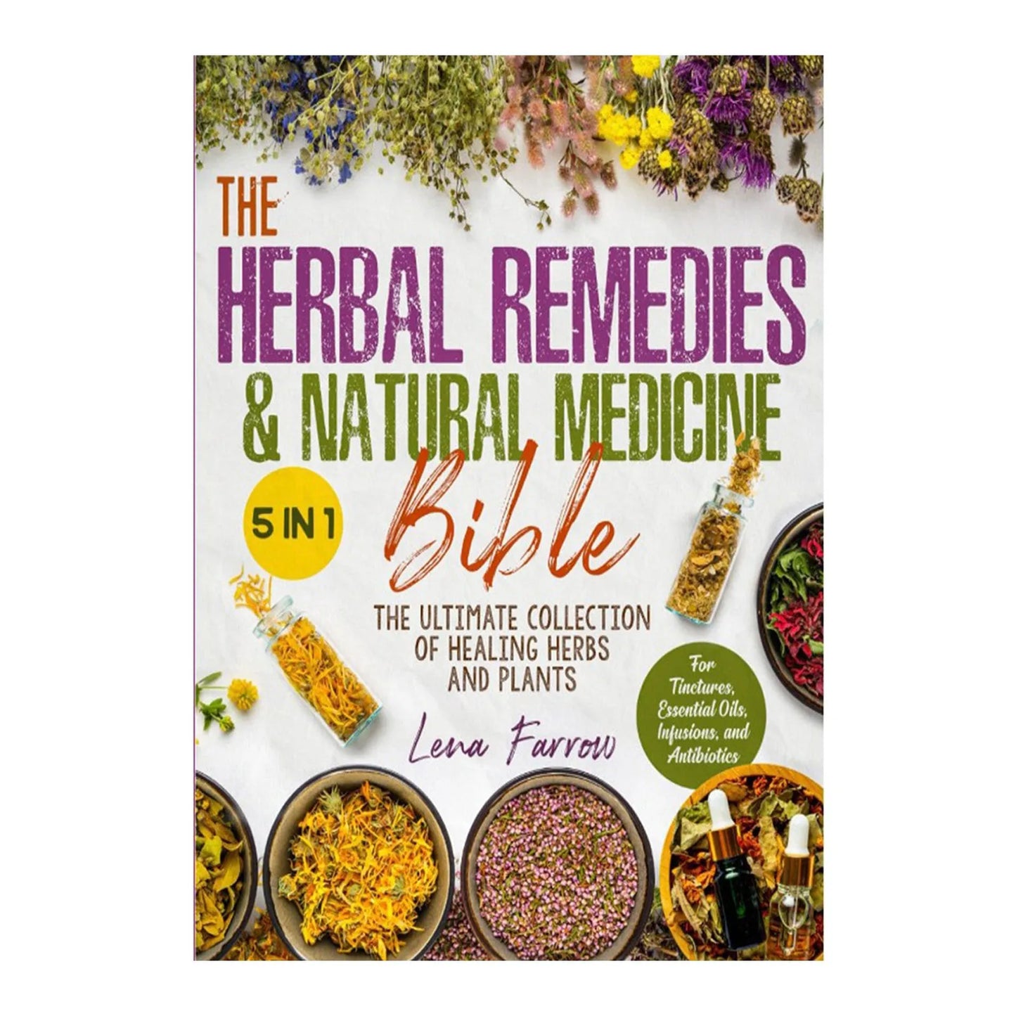 The Herbal Remedies & Natural Medicine Bible The Ultimate Collection of Healing Herbs and Plants to Grow English Paperback Book