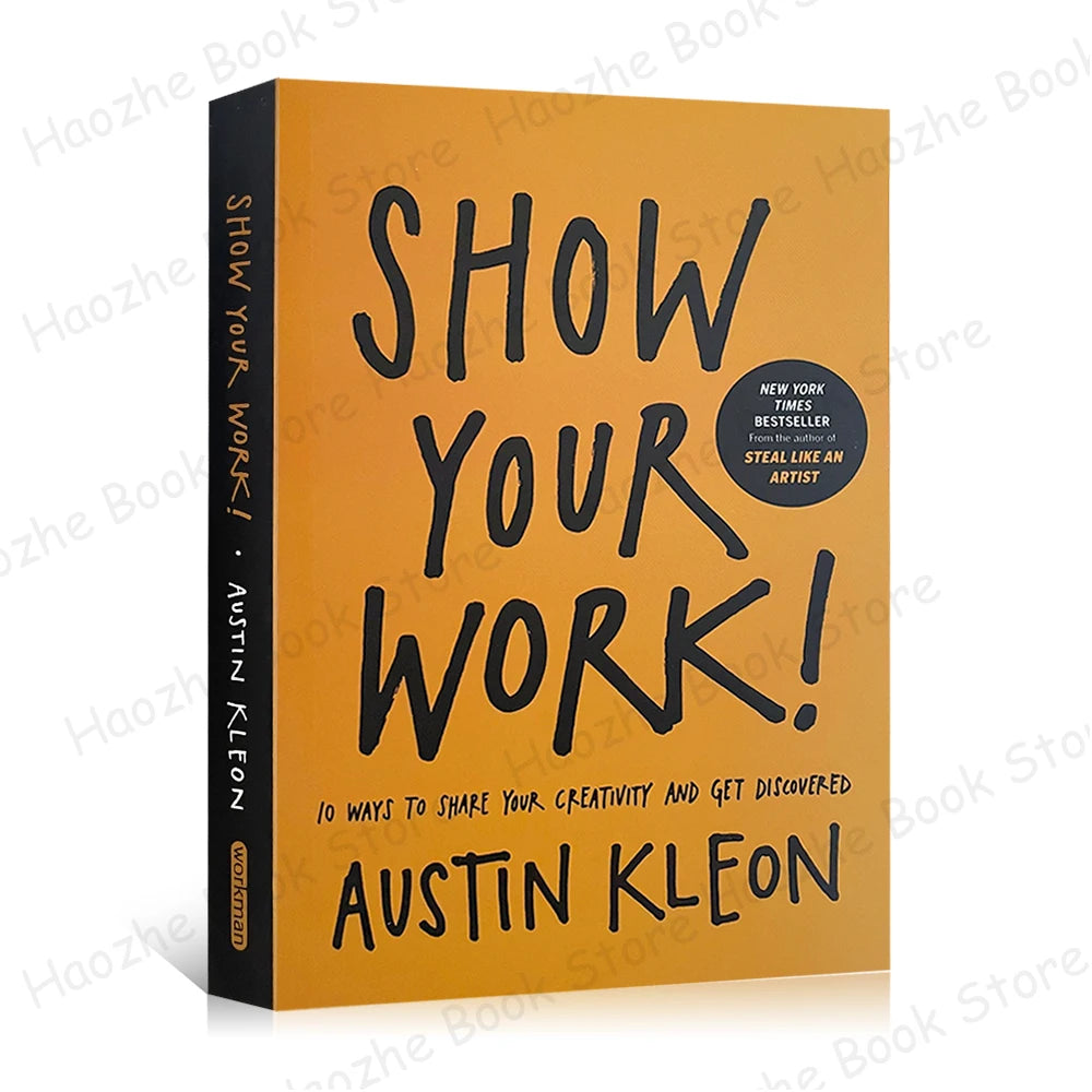 Show Your Work!: 10 Ways to Share Your Creativity and Get Discovered Creativity ENglish Book Paperback