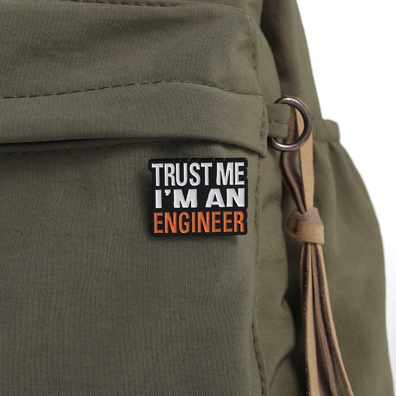 Trust Me I’m an Engineer Brooch Enamel Pin Creative Funny Quote Lapel Badge Backpack Shirt Jewelry Gift For Engineering Students