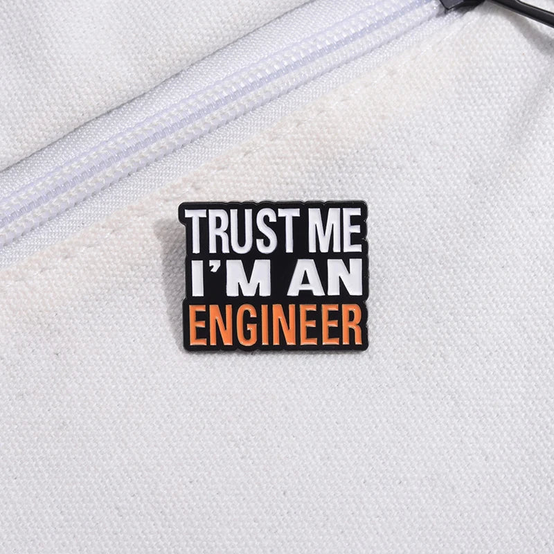 Trust Me I’m an Engineer Brooch Enamel Pin Creative Funny Quote Lapel Badge Backpack Shirt Jewelry Gift For Engineering Students