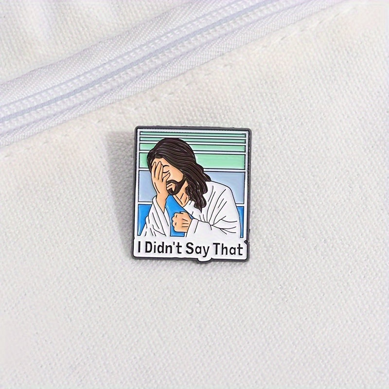 "I Didn't Say That" Enamel Lapel Pin, Simple Style Metal Badge, Decorative Brooch For Backpack, Coat, Cap